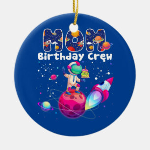 Mum Birthday Crew Outer Space Birthday Family Ceramic Tree Decoration