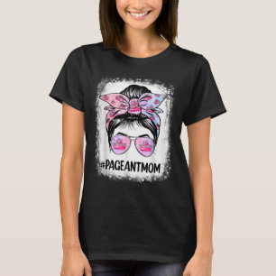 Mum bleached pageant mum messy bun hair happyMom b T-Shirt