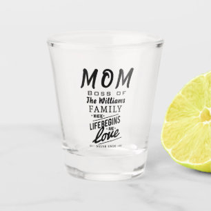 Mum Boss of The Family where Love Never Ends Shot Glass