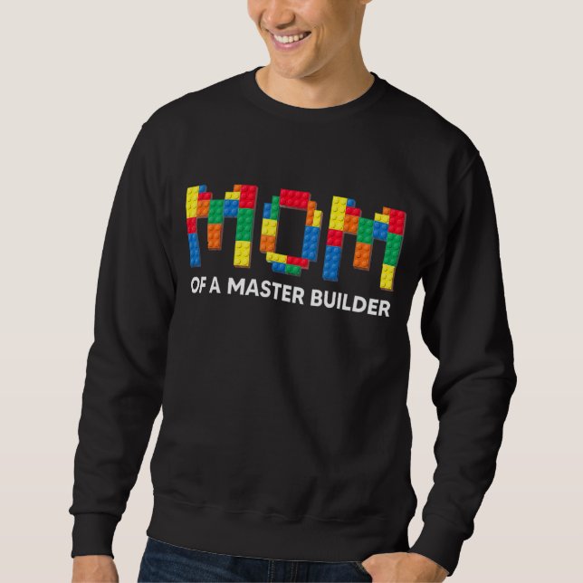 Mum Brick Builder  Blocks Master Builder 1 Sweatshirt (Front)