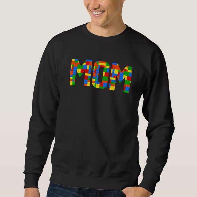 Mum Brick Builder  Blocks Master Builder Sweatshirt (Front)