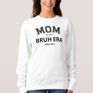 Mum Bruh Era Custom Year Black Logo White Sweatshirt