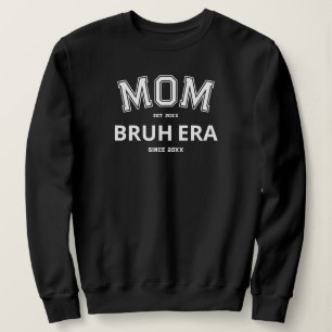 Mum Bruh Era Custom Year White Logo Black Sweatshirt