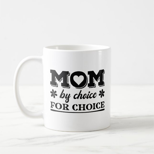Mum By Choice For Choice Coffee Mug (Left)
