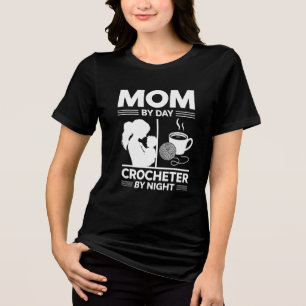 Mum by Day, Crocheter by Night Tri-Blend Shirt