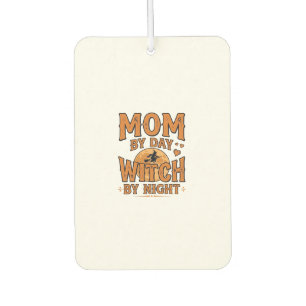 Mum By Day Witch By Night Halloween Shirt Design_1 Car Air Freshener