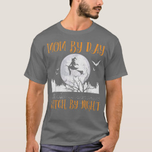Mum By Day Witch By Night Mother Women Halloween 2 T-Shirt
