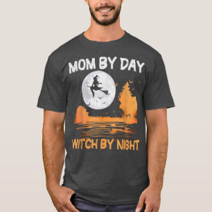 Mum By Day Witch By Night Women Halloween T-Shirt