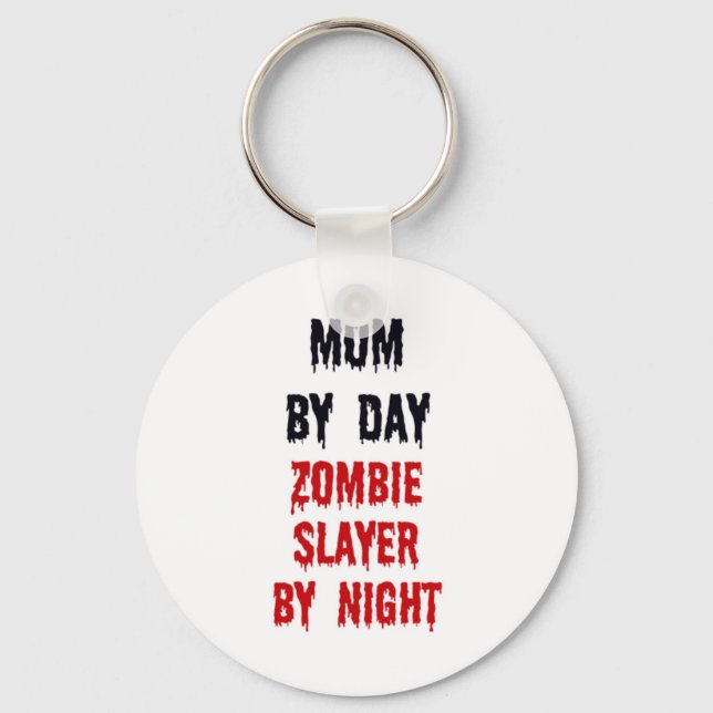 Mum By Day Zombie Slayer By Night Key Ring (Front)