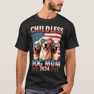 Mum Childless Dog Mum 2024 Kamala Harris Dog Lover T-Shirt