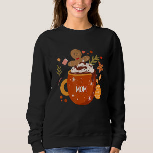 Mum Cocoa Gingerbread Cookie Hot Chocolate Christm Sweatshirt