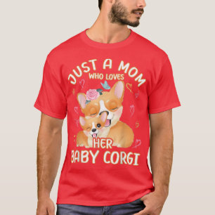 Mum Corgi Love Just A Mum Who Loves Her Baby Corgi T-Shirt