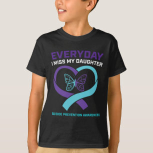 Mum Dad Miss Daughter Suicide Awareness Prevention T-Shirt
