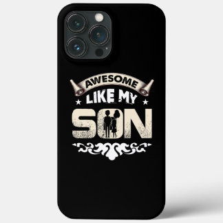Mum Dad Quote Awesome Like My Son Happy Father's iPhone 13 Pro Max Case