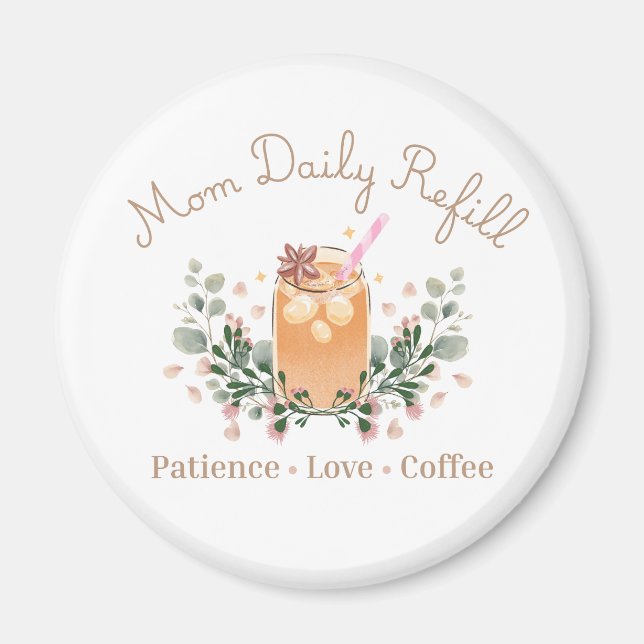 Mum Daily Refill Coffee Lover Design Magnet (Front)
