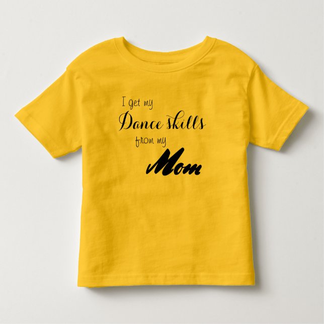 Mum dance skills dance shirt (Front)