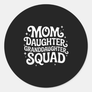Mum Daughter Granddaughter Squad Family Graphic Classic Round Sticker