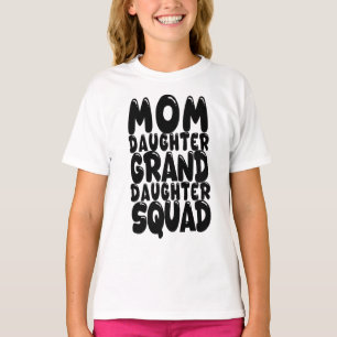 Mum Daughter Granddaughter Squad Matching Family T-Shirt