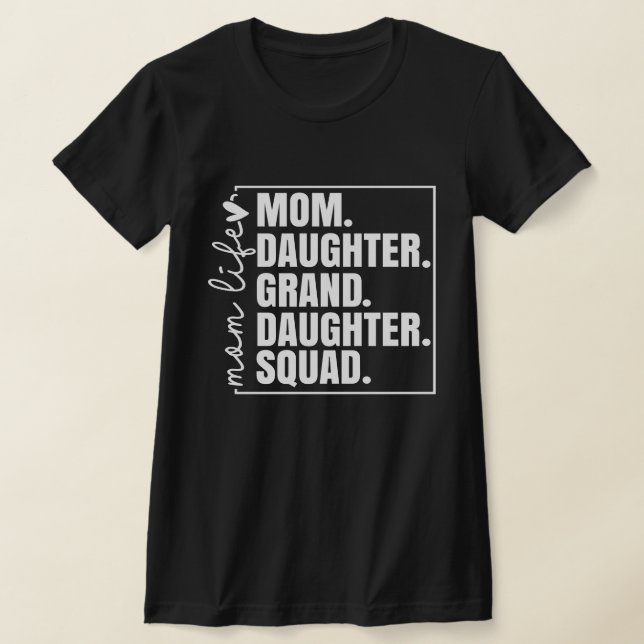 Mum Daughter Granddaughter Squad Mother's Day T-Shirt (Laydown)