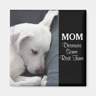 Mum Deserves Some Rest Time Cute White Puppy Dog Magnet