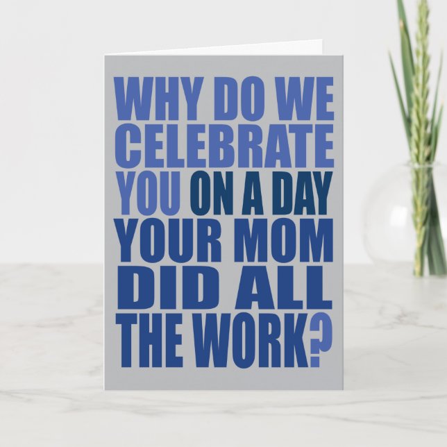 Mum Did All The Work Blue and Grey Birthday Card (Front)