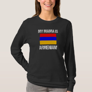 Mum Flags My Mama Is Armenian Armenia Flag T-Shirt