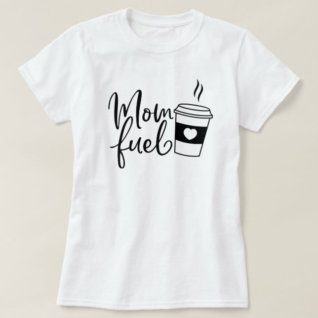 Mum Fuel Coffe Cup Heart T-Shirt (Design Front)