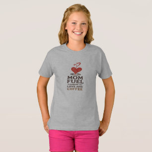 Mum Fuel – Powered by Love (and Coffee) T-Shirt