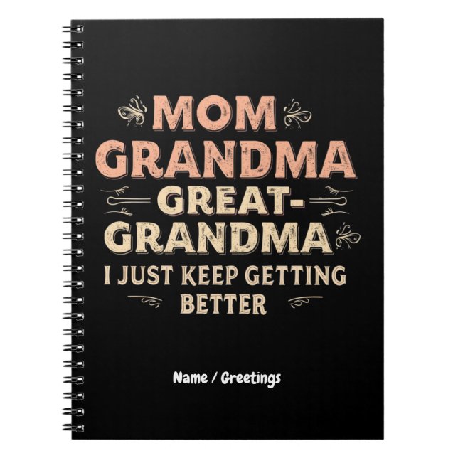 Mum, Grandma, Great Grandma, I Keep Getting Better Notebook (Front)