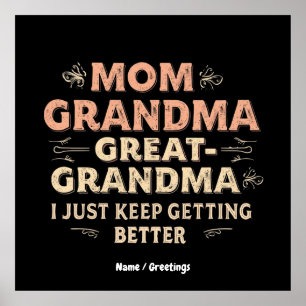 Mum, Grandma, Great Grandma, I Keep Getting Better Poster