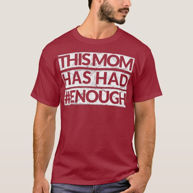 Mum Has Had Enough  ENOUGH  AntiGun  Orange T-Shirt (Front)