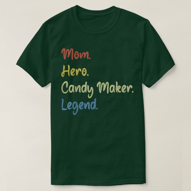 Mum hero candy maker legend 818 T-Shirt (Design Front)