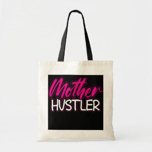 Mum Hustler Mothers Day For All Moms Who Hustle Tote Bag