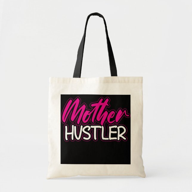 Mum Hustler Mothers Day For All Moms Who Hustle Tote Bag (Front)
