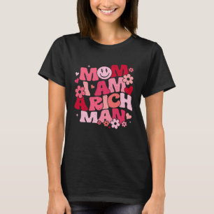Mum I Am A Rich Man Aesthetic Trendy Feminist Smil T-Shirt