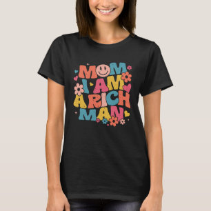 Mum I Am A Rich Man Aesthetic Trendy Feminist Smil T-Shirt