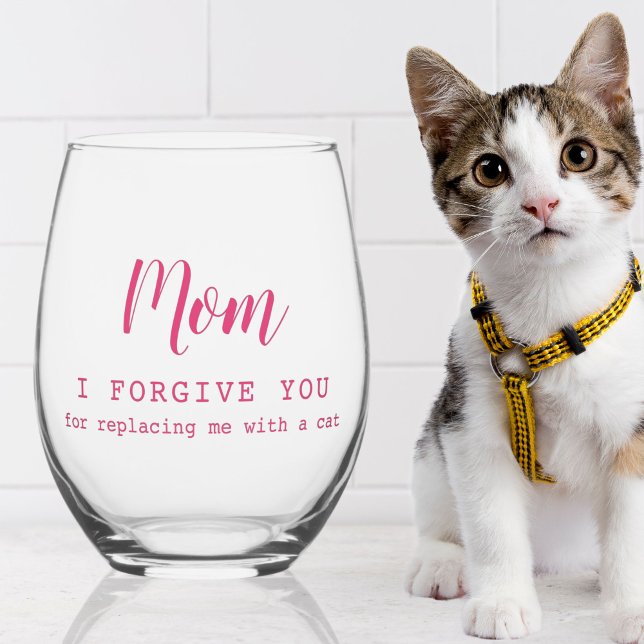 "Mum, I forgive you" funny cute cat lover's  Stemless Wine Glass (Creator Uploaded)