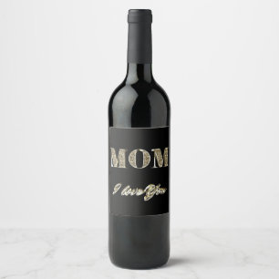 Mum I Love You Black and Gold Typography Elegant Wine Label