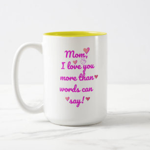 Mum I Love You More Than Words Can Say Two-Tone Mu Coffee Mug