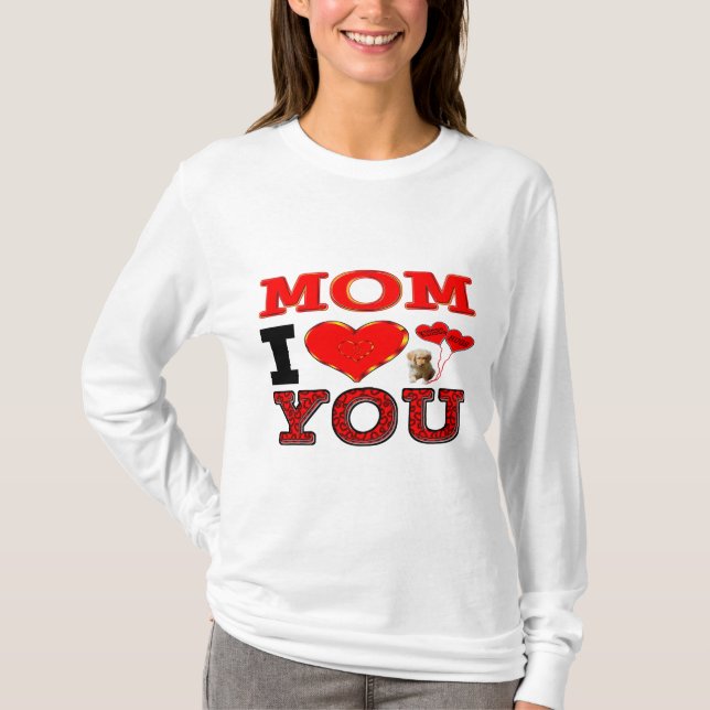 Mum I Love You T-Shirt (Front)