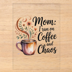 Mum I Run On Coffee And Chaos Acrylic Invitations