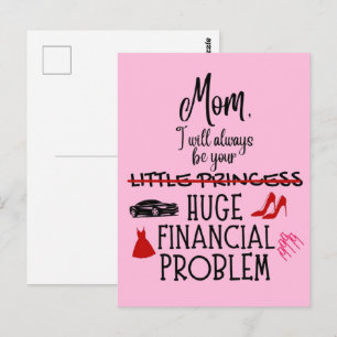 Mum, I Will Always Be Your Huge Financial Problem Postcard