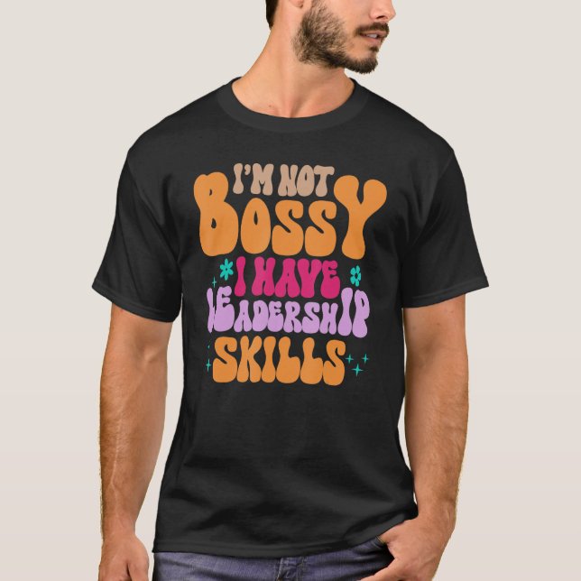 Mum I'm Not Bossy I Have Leadership Skills Women T-Shirt (Front)