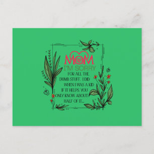 Mum I'm Sorry For All The Dumb Stuff I Did  Postca Postcard