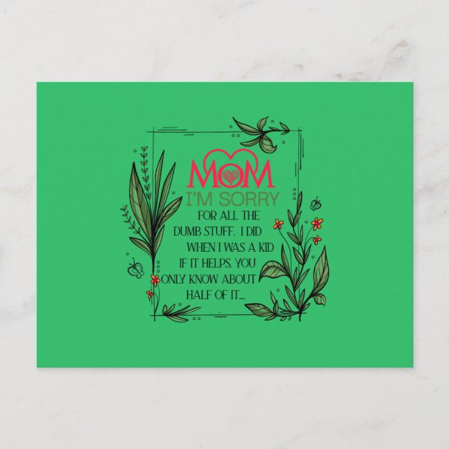 Mum I'm Sorry For All The Dumb Stuff I Did  Postca Postcard (Front)