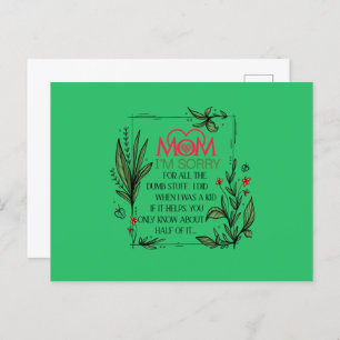 Mum I'm Sorry For All The Dumb Stuff I Did  Postcard