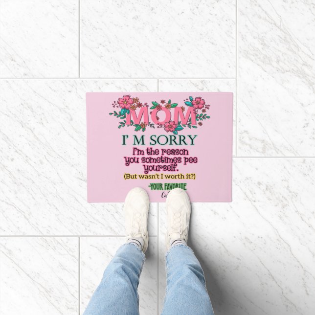 Mum I'm Sorry I'm The Reason You Pee Yourself Doormat (Indoor)