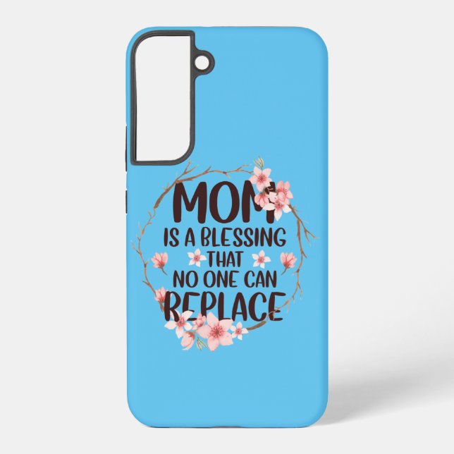 Mum is a blessing no one can replace, Mother's Day Samsung Galaxy S22+ Case (Back)
