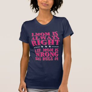 Mum is Always Right Funny Mother's Day T shirt