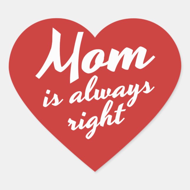 Mum is always right quote heart sticker (Front)